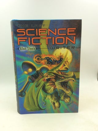 Item #178327 THE LAST SCIENCE FICTION WRITER. Allen Steele