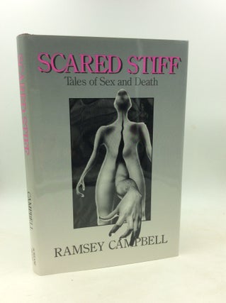 Item #178345 SCARED STIFF: Tales of Sex and Death. Ramsey Campbell