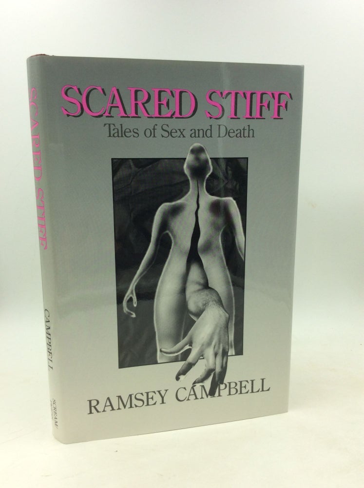 Item #178345 SCARED STIFF: Tales of Sex and Death. Ramsey Campbell.