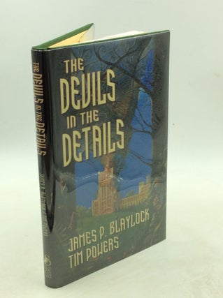 Item #178357 THE DEVILS IN THE DETAILS. James P. Blaylock, Tim Powers