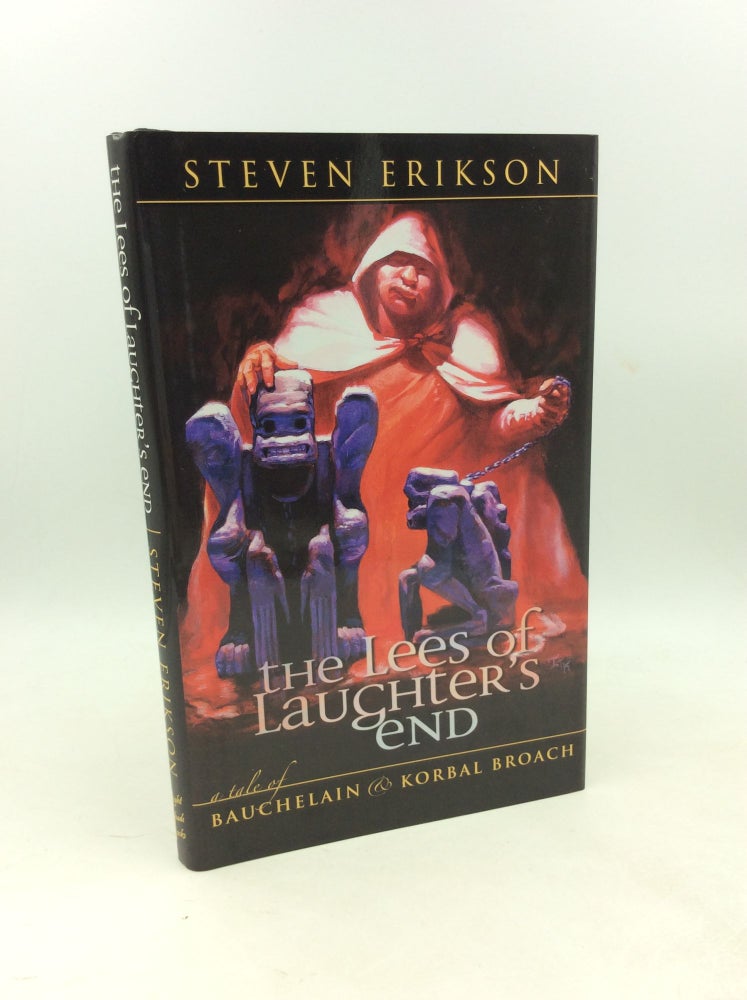 Item #178396 THE LEES OF LAUGHTER'S END: A Tale of Bauchelain & Korbal Broach. Steven Erikson.
