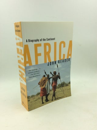 Item #178428 AFRICA: A Biography of the Continent. John Reader