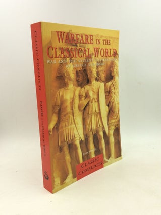 Item #178437 WARFARE IN THE CLASSICAL WORLD: War and the Ancient Civilisations of Greece and...