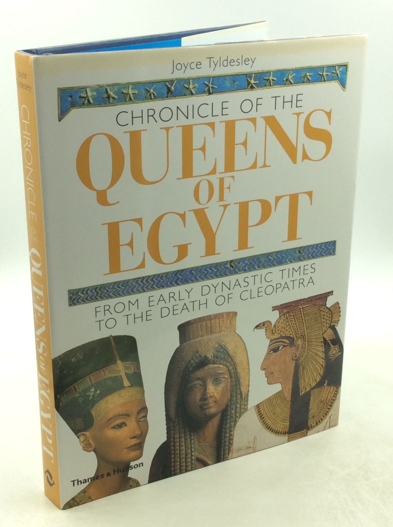 CHRONICLE OF THE QUEENS OF EGYPT from Early Dynastic Times to the Death ...