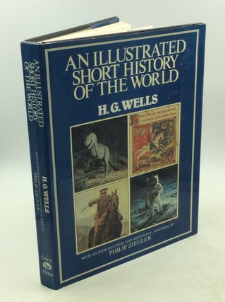 Item #178466 AN ILLUSTRATED SHORT HISTORY OF THE WORLD. H G. Wells