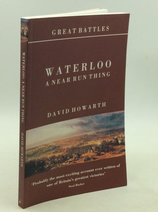 Item #178485 WATERLOO: A Near Run Thing. David Howarth