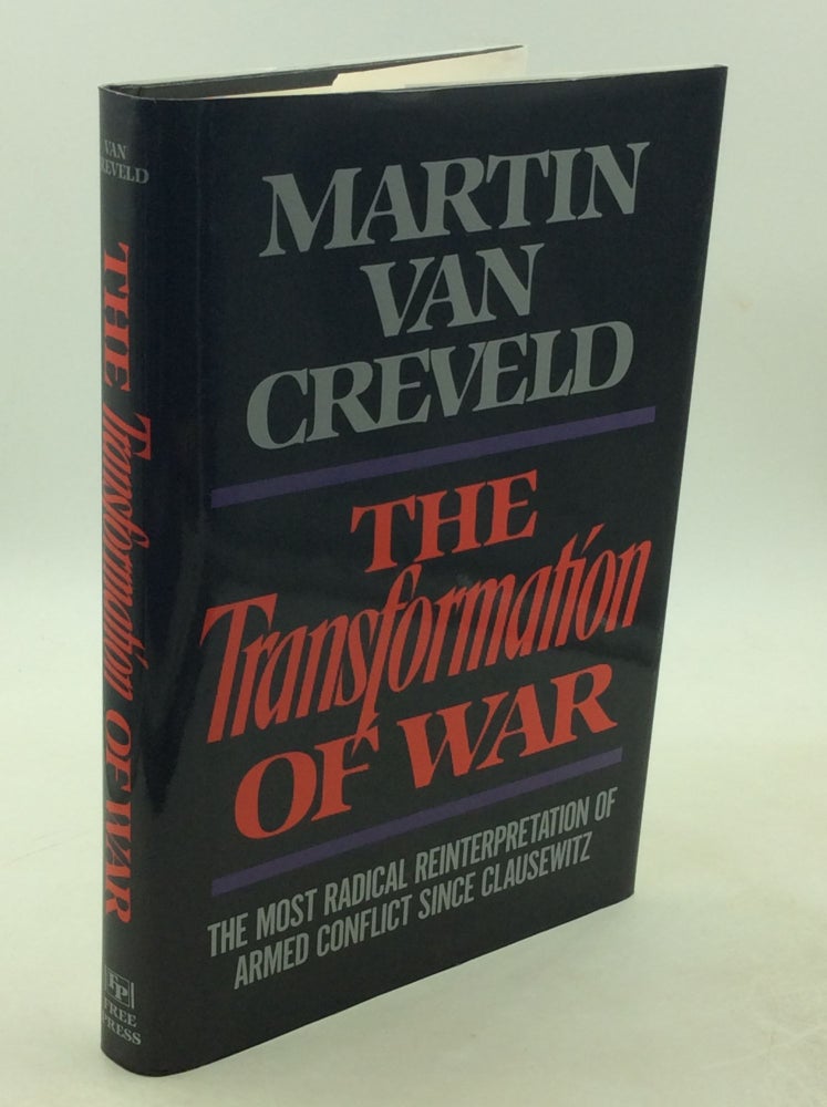 Item #178486 THE TRANSFORMATION OF WAR. Martin van Creveld.