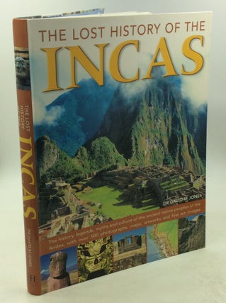 Item #178496 THE LOST HISTORY OF THE INCAS. Dr. David M. Jones