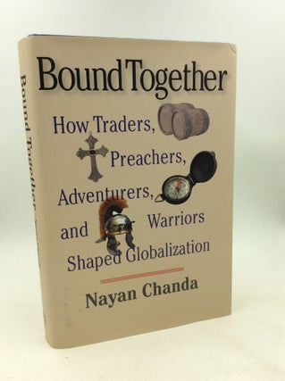 Item #178514 BOUND TOGETHER: How Traders, Preachers, Adventurers, and Warriors Shaped...