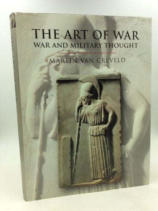 Item #178519 THE ART OF WAR: War and Military Thought. Martin van Creveld