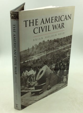 Item #178552 THE AMERICAN CIVIL WAR and the Wars of the Industrial Revolution. Brian Holden Reid