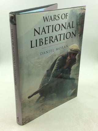 Item #178557 WARS OF NATIONAL LIBERATION. Daniel Moran