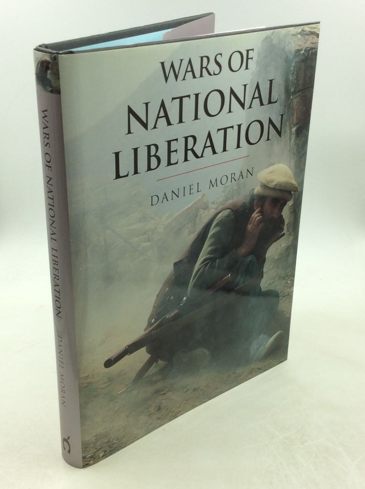 Item #178557 WARS OF NATIONAL LIBERATION. Daniel Moran.