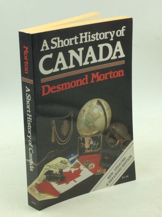 Item #178569 A SHORT HISTORY OF CANADA. Desmond Morton