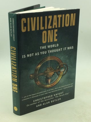 Item #178591 CIVILIZATION ONE: The World Is Not as You Thought It Was. Christopher Knight, Alan...
