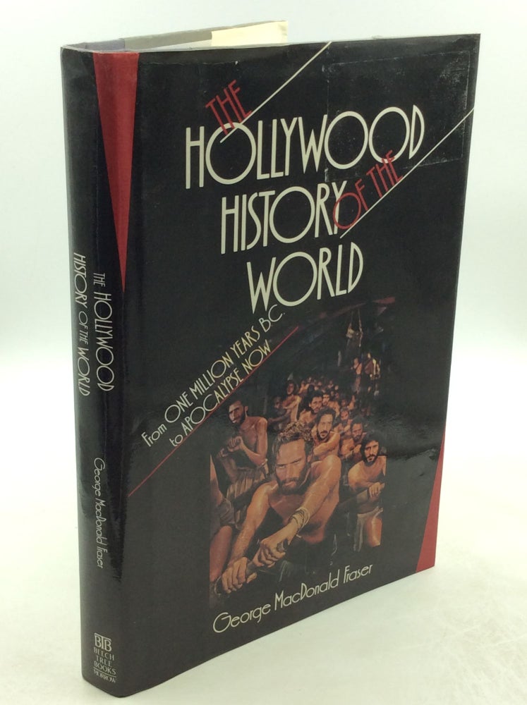Item #178594 THE HOLLYWOOD HISTORY OF THE WORLD: From One Million Years B.C. to Apocalypse Now. George MacDonald Fraser.
