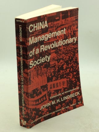 Item #178601 CHINA: Management of a Revolutionary Society. ed John M. H. Lindbeck