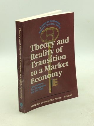 Item #178605 THEORY AND REALITY OF TRANSITION TO A MARKET ECONOMY. Gao Shangquan, eds Chi Fulin,...