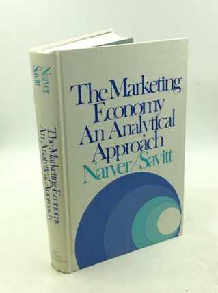Item #178617 THE MARKETING ECONOMY: An Analytical Approach. John C. Narver, Ronald Savitt