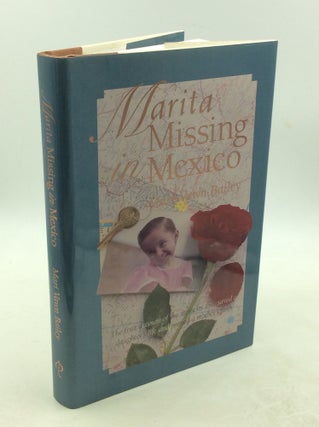 Item #178623 MARITA MISSING IN MEXICO. Mari Vawn Bailey