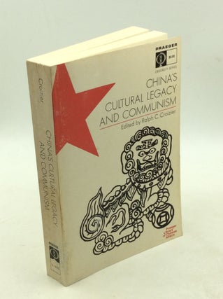 Item #178640 CHINA'S CULTURAL LEGACY AND COMMUNISM. Ralph C. Croizier