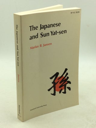 Item #178644 THE JAPANESE AND SUN YAT-SEN. Marius B. Jansen