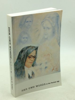 Item #178671 HER OWN WORDS TO THE NUCLEAR AGE: The Memoirs of Sr. Lucia. John M. Haffert