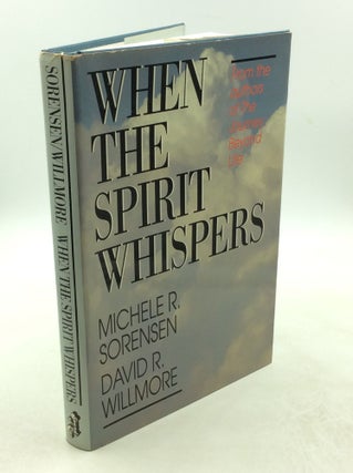 Item #178704 WHEN THE SPIRIT WHISPERS. Michele R. Sorensen, David R. Willmore