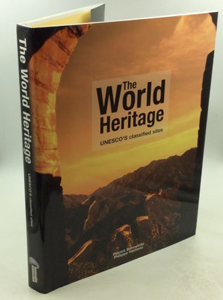 Item #178753 THE WORLD HERITAGE: UNESCO's Classified Sites. Patrick Bonneville, Philippe Hemono
