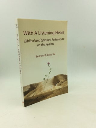 Item #178796 WITH A LISTENING HEART: Biblical and Spiritual Reflections on the Psalms. Bertrand Buby