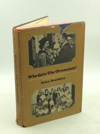 Item #178797 WHO GETS THE DRUMSTICK? The Story of the Beardsley Family. Helen Beardsley