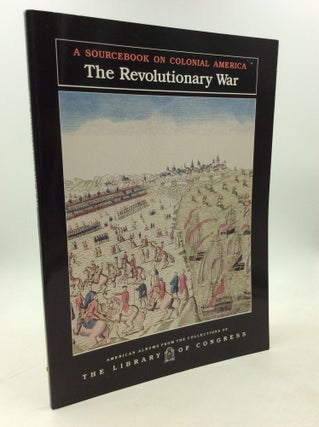 Item #178860 THE REVOLUTIONARY WAR: A Sourcebook on Colonial America. ed Carter Smith