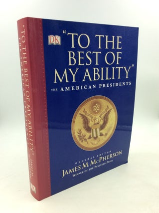 Item #178885 "TO THE BEST OF MY ABILITY": The American Presidents. James M. McPherson, eds David...