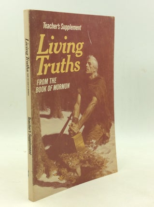 Item #178913 LIVING TRUTHS FROM THE BOOK OF MORMON: Teacher's Supplement