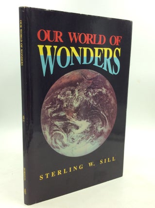 Item #178936 OUR WORLD OF WONDERS. Sterling W. Sill