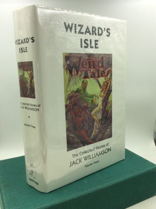 Item #178955 WIZARD'S ISLE: The Collected Stories of Jack Williamson, Volume Three. Jack Williamson
