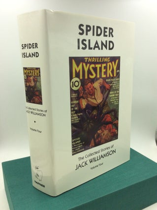 Item #178956 SPIDER ISLAND: The Collected Stories of Jack Williamson, Volume Four. Jack Williamson