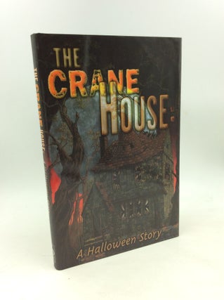 Item #178959 THE CRANE HOUSE: A Halloween Story. Brian Freeman Kealan Patrick Burke, Ray Garton
