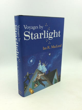 Item #179065 VOYAGES BY STARLIGHT. Ian R. MacLeod