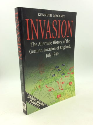 Item #179076 INVASION: The Alternate History of the German Invasion of England, July 1940....