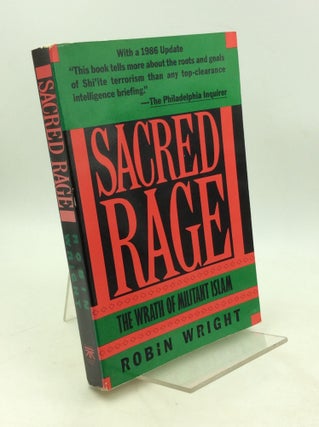 Item #179093 SACRED RAGE: The Wrath of Militant Islam. Robin Wright