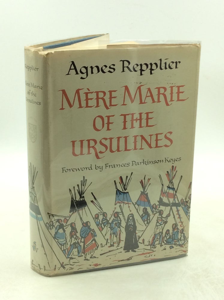 Item #179182 MERE MARIE OF THE URSULINES: A Study in Adventure. Agnes Repplier.
