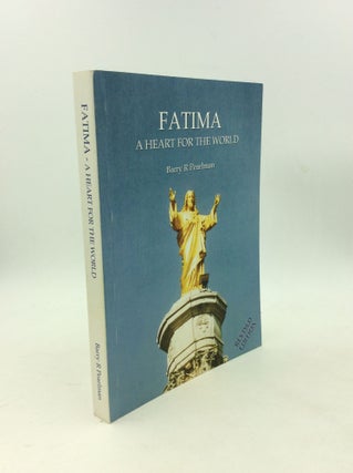 Item #179183 FATIMA: A Heart for the World. Barry R. Pearlman