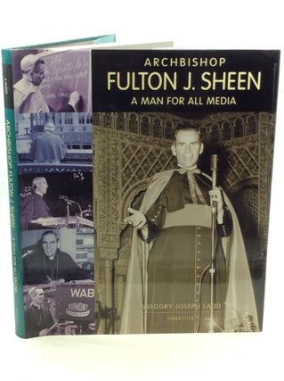 Item #179343 ARCHBISHOP FULTON J. SHEEN: A Man for All Media. Gregory Joseph Ladd