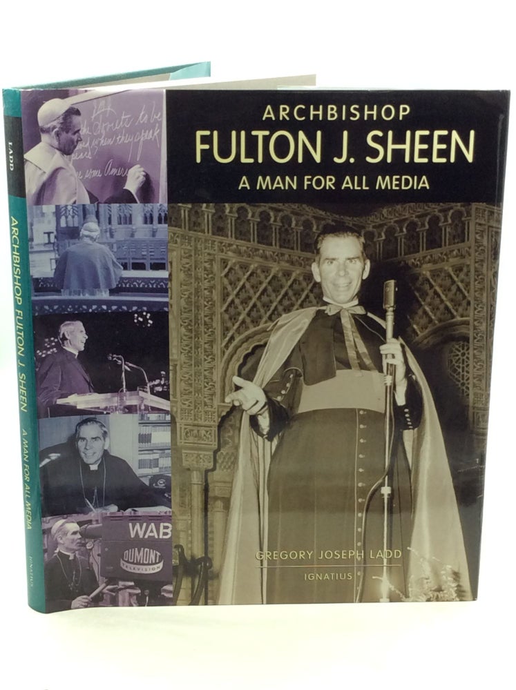 Item #179343 ARCHBISHOP FULTON J. SHEEN: A Man for All Media. Gregory Joseph Ladd.