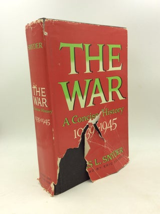Item #179455 THE WAR: A Concise History 1939-1945. Louis L. Snyder
