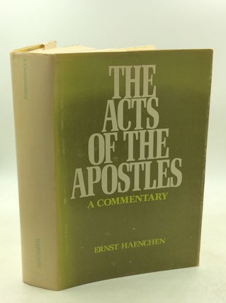 Item #179478 THE ACTS OF THE APOSTLES: A Commentary. Ernst Haenchen