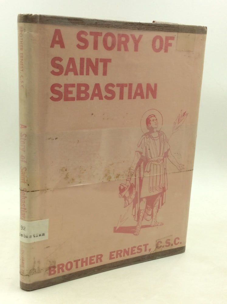 Item #179493 A STORY OF SAINT SEBASTIAN. Brother Ernest.