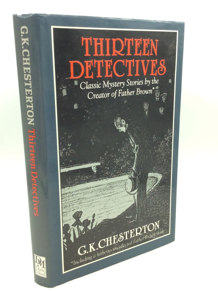 Item #179553 THIRTEEN DETECTIVES. G K. Chesterton.