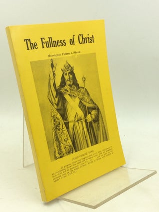 Item #179570 THE FULLNESS OF CHRIST. Fulton J. Sheen